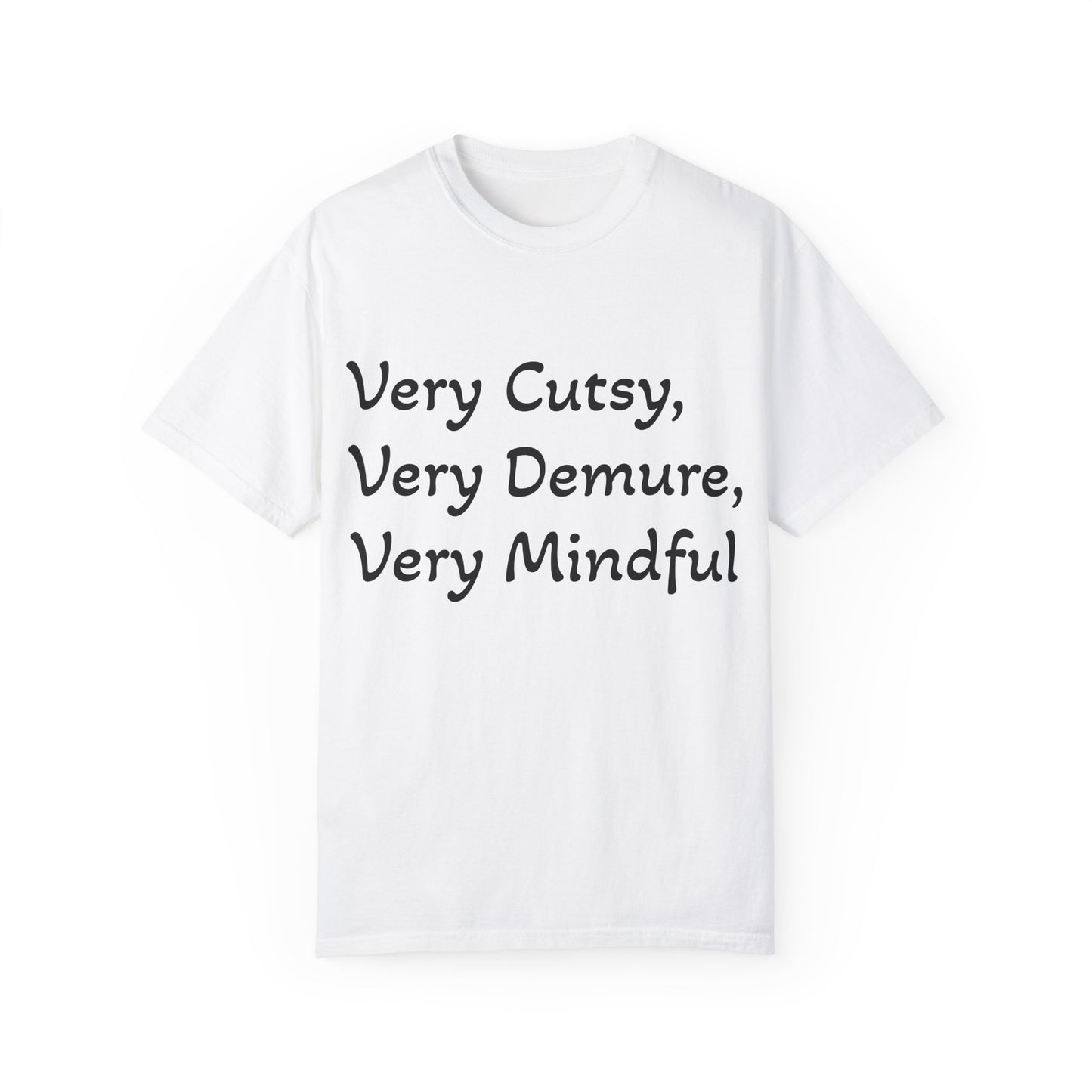 Unisex Cutesy, Demure & Mindful Tee