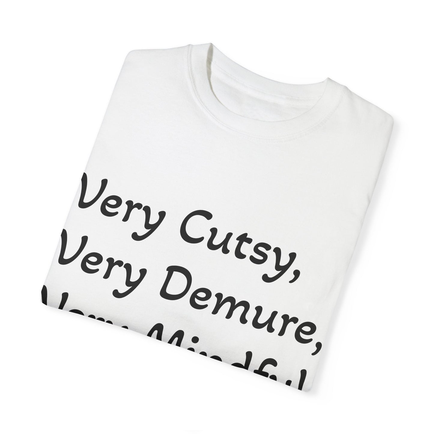 Unisex Cutesy, Demure & Mindful Tee